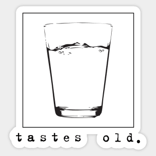 Tastes Old. Sticker